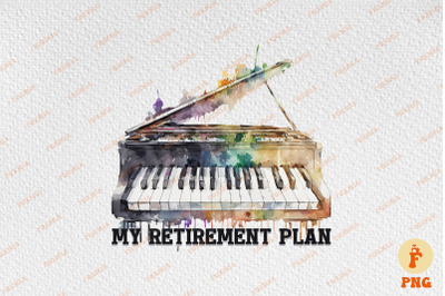 My Retirement Plan Piano Music Lover