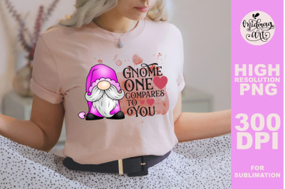 Gnome one compares to you png, valentines day sublimation