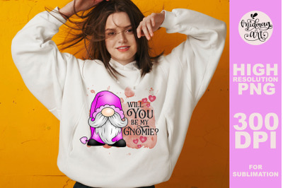 Will you be my gnomie png, valentines day sublimation