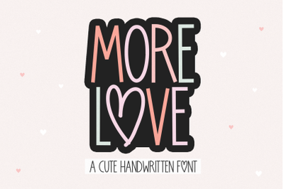 More Love - Cute Handwritten Font
