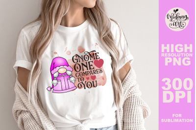 Gnome one compares to you png&2C; valentines day sublimation