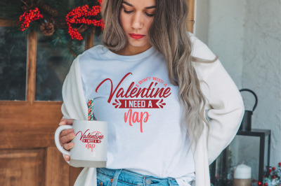 I Don&#039;t Need a Valentine I Need a Nap