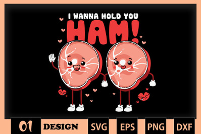 I wanna hold you ham Valentine