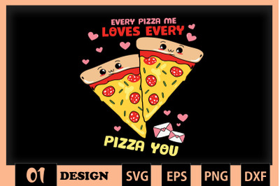 Every pizza me loves every pizza you