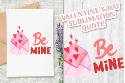 Be Mine Sublimation PNG