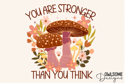 Feminist You Are Stronger Mushroom PNG