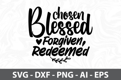 Chosen Blessed Forgiven Redeemed