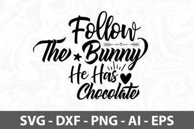 Follow The Bunny He Has Chocolate