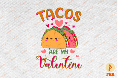 Tacos Are My Valentine Taco Lover