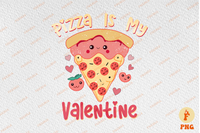 Pizza Is My Valentine For Pizza Lover