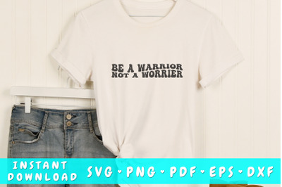 Be a warrior not a worrier wavy SVG&2C; Groovy letters SVG&2C; Christian SVG