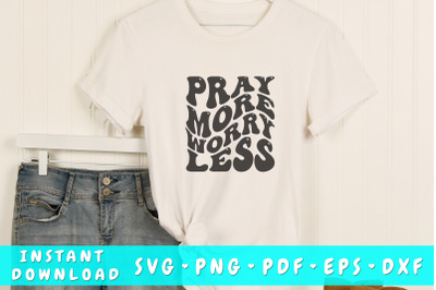 Pray more worry less wavy SVG, Groovy letters SVG, Christian quote SVG