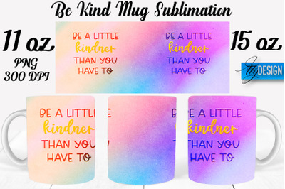 Be Kind Mug Sublimation | Coffee 11 Oz | 15 Oz Mug Sublimation