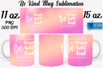 Be Kind Mug Sublimation | Coffee 11 Oz | 15 Oz Mug Sublimation