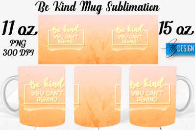 Be Kind Mug Sublimation | Coffee 11 Oz | 15 Oz Mug Sublimation