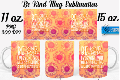 Be Kind Mug Sublimation | Coffee 11 Oz | 15 Oz Mug Sublimation