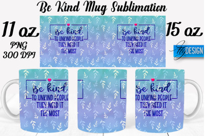 Be Kind Mug Sublimation | Coffee 11 Oz | 15 Oz Mug Sublimation