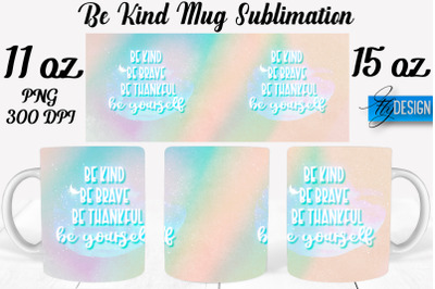 Be Kind Mug Sublimation | Coffee 11 Oz | 15 Oz Mug Sublimation