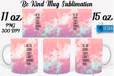 Be Kind Mug Sublimation | Coffee 11 Oz | 15 Oz Mug Sublimation