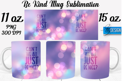 Be Kind Mug Sublimation | Coffee 11 Oz | 15 Oz Mug Sublimation