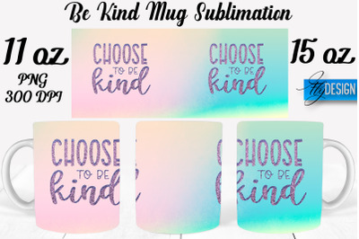 Be Kind Mug Sublimation | Coffee 11 Oz | 15 Oz Mug Sublimation