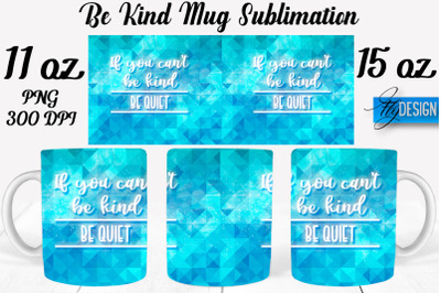 Be Kind Mug Sublimation | Coffee 11 Oz | 15 Oz Mug Sublimation