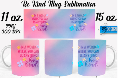 Be Kind Mug Sublimation | Coffee 11 Oz | 15 Oz Mug Sublimation