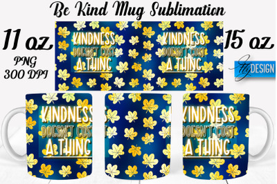 Be Kind Mug Sublimation | Coffee 11 Oz | 15 Oz Mug Sublimation