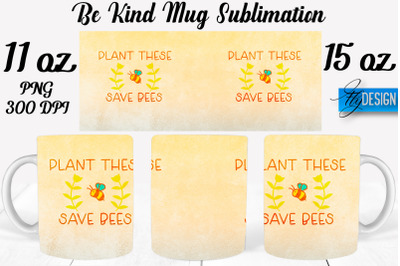 Be Kind Mug Sublimation | Coffee 11 Oz | 15 Oz Mug Sublimation