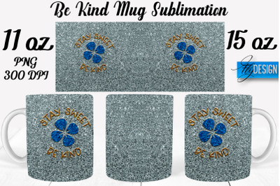 Be Kind Mug Sublimation | Coffee 11 Oz | 15 Oz Mug Sublimation