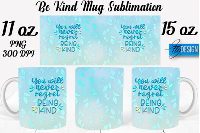 Be Kind Mug Sublimation | Coffee 11 Oz | 15 Oz Mug Sublimation