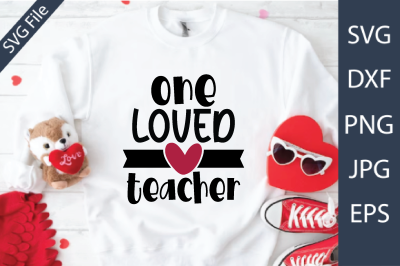 one loved teacher Valentine&amp;&23;039;s Day Teacher SVG