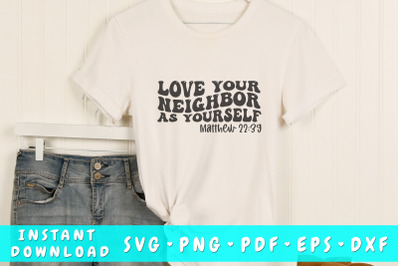 Love your neighbor as yourself wavy SVG&2C; Bible verse quote SVG&2C; Groovy