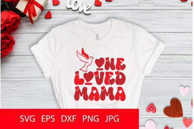 One Loved Mama PNG SVG