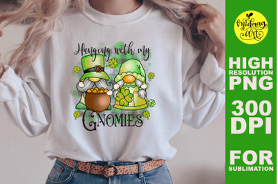 Hanging with my gnomies png, st. patrick&#039;s day sublimation