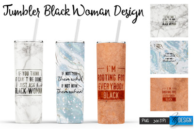 Black Woman Tumblers | Strong Woman Quotes Sublimation | PNG 20 Oz