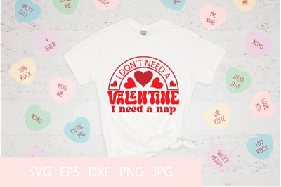 I Don&#039;t Need A Valentine I Need A Nap SVG PNG