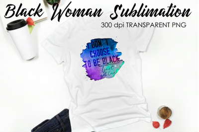 Black Woman Quotes Sublimation | T-Shirt Design | Black Woman