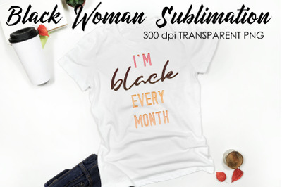 Black Woman Quotes Sublimation | T-Shirt Design | Black Woman