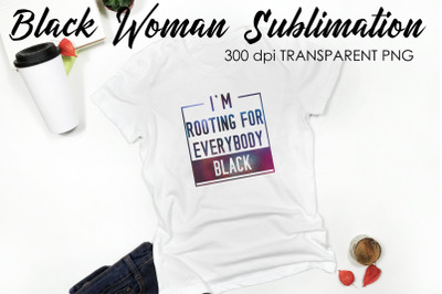 Black Woman Quotes Sublimation | T-Shirt Design | Black Woman