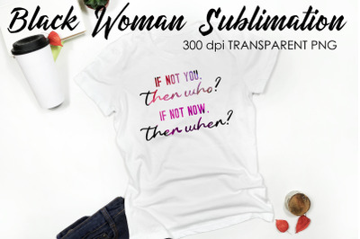 Black Woman Quotes Sublimation | T-Shirt Design | Black Woman