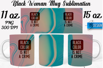 Black Woman Mug Sublimation | Coffee 11 Oz | 15 Oz Mug Sublimation