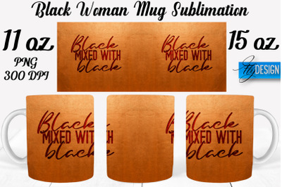 Black Woman Mug Sublimation | Coffee 11 Oz | 15 Oz Mug Sublimation