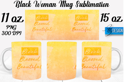 Black Woman Mug Sublimation | Coffee 11 Oz | 15 Oz Mug Sublimation