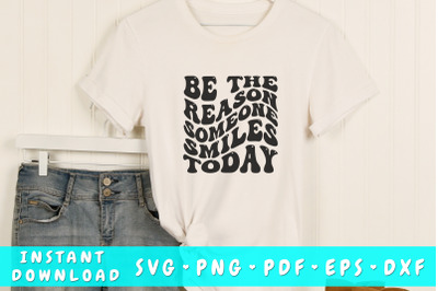 Be the reason someone smiles today wavy SVG&2C; Inspirational quote groov