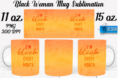 Black Woman Mug Sublimation | Coffee 11 Oz | 15 Oz Mug Sublimation