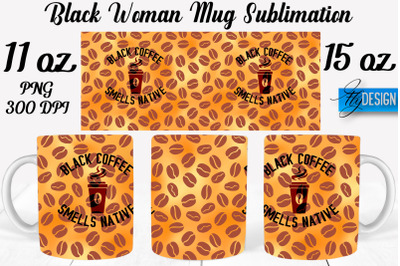 Black Woman Mug Sublimation | Coffee 11 Oz | 15 Oz Mug Sublimation