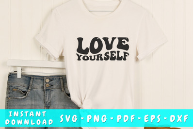 Love yourself wavy SVG&2C; Inspirational quote groovy SVG&2C; PNG