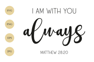 I am with you always, Matthew 28:20 SVG, Encouraging SVG