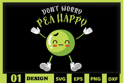 Don&#039;t Worry Be happy Cute Pea